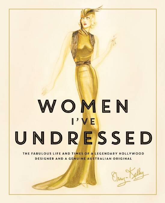 Women I've Undressed is the story of Australian-born Hollywood costume designer Orry-Kelly. Photo: Supplied
