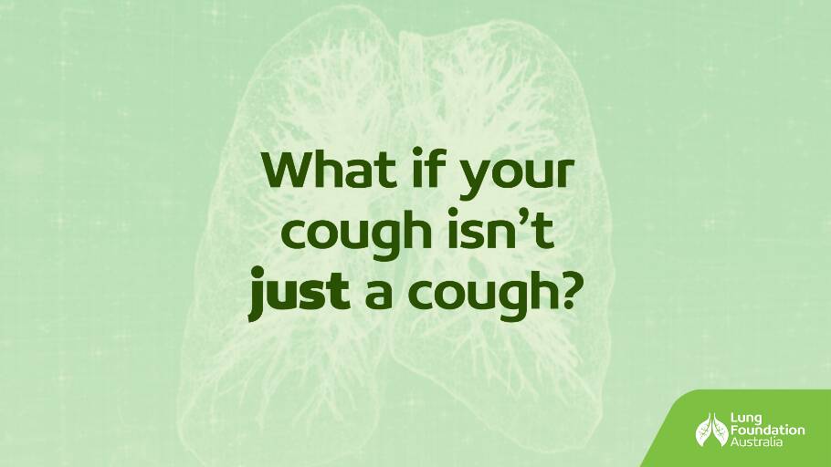 Lung Foundation Australia has launched the 'What if your cough isn't just a cough?' campaign Wednesday morning. Picture: SUPPLIED