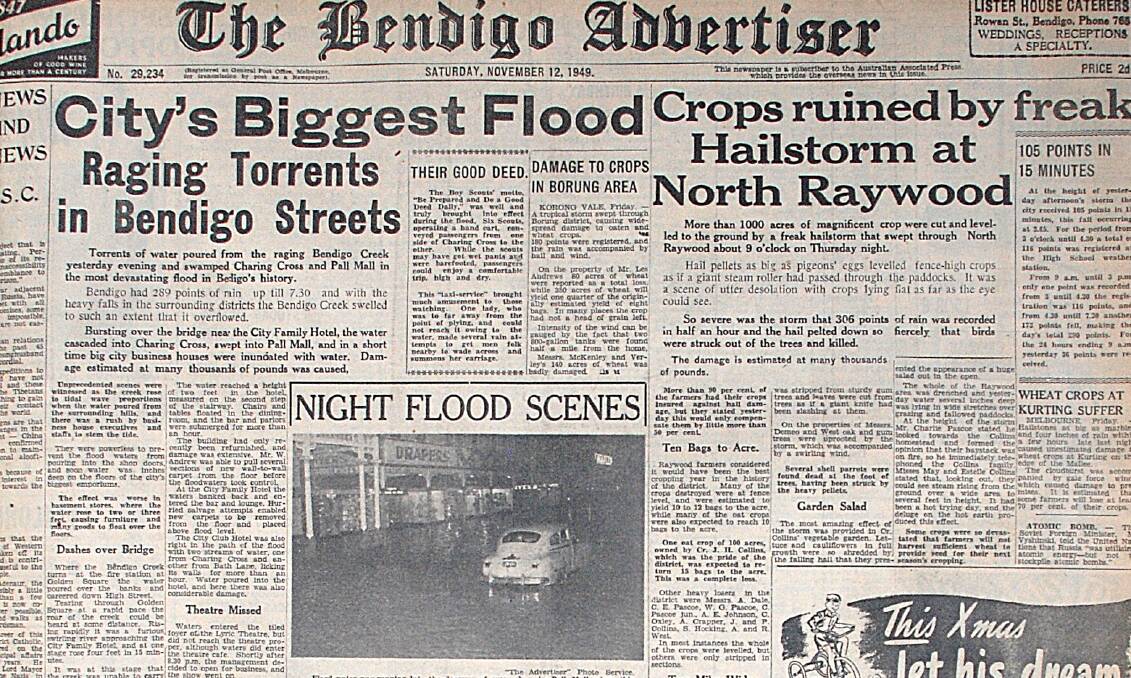 1949: The front page of The Bendigo Advertiser, November 12, 1949 - "City's Biggest Flood - Raging Torrents in Bendigo Streets".