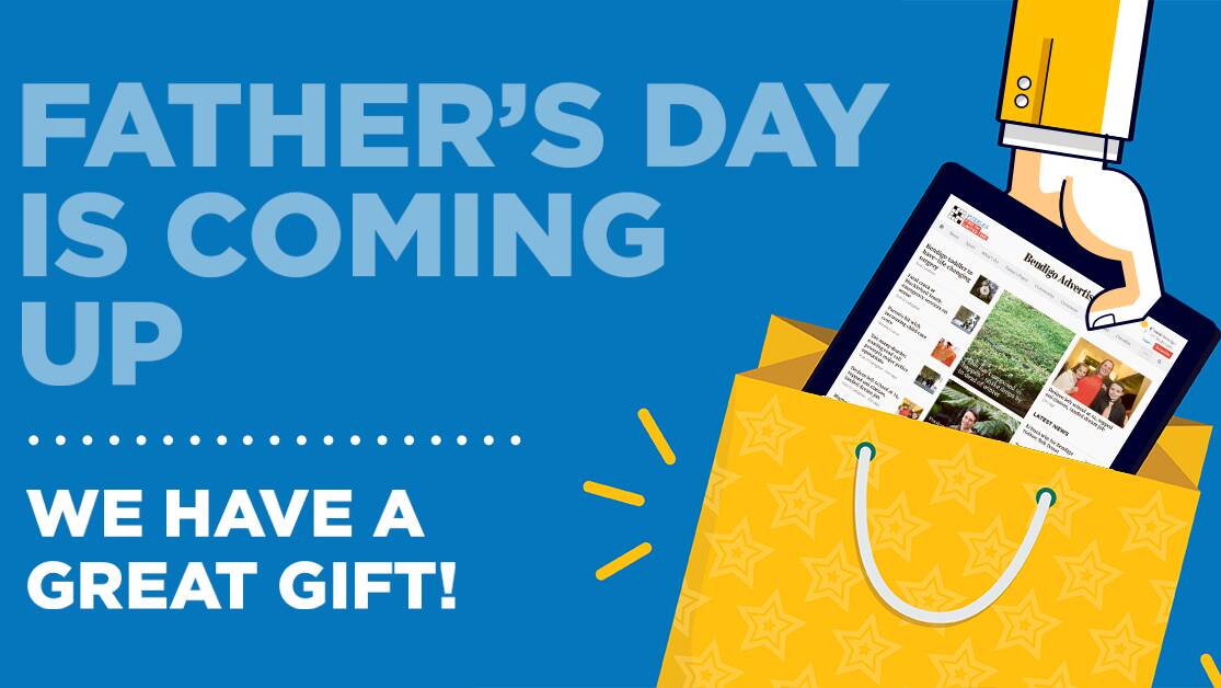 Give a Bendigo Advertiser gift subscription this Father's Day