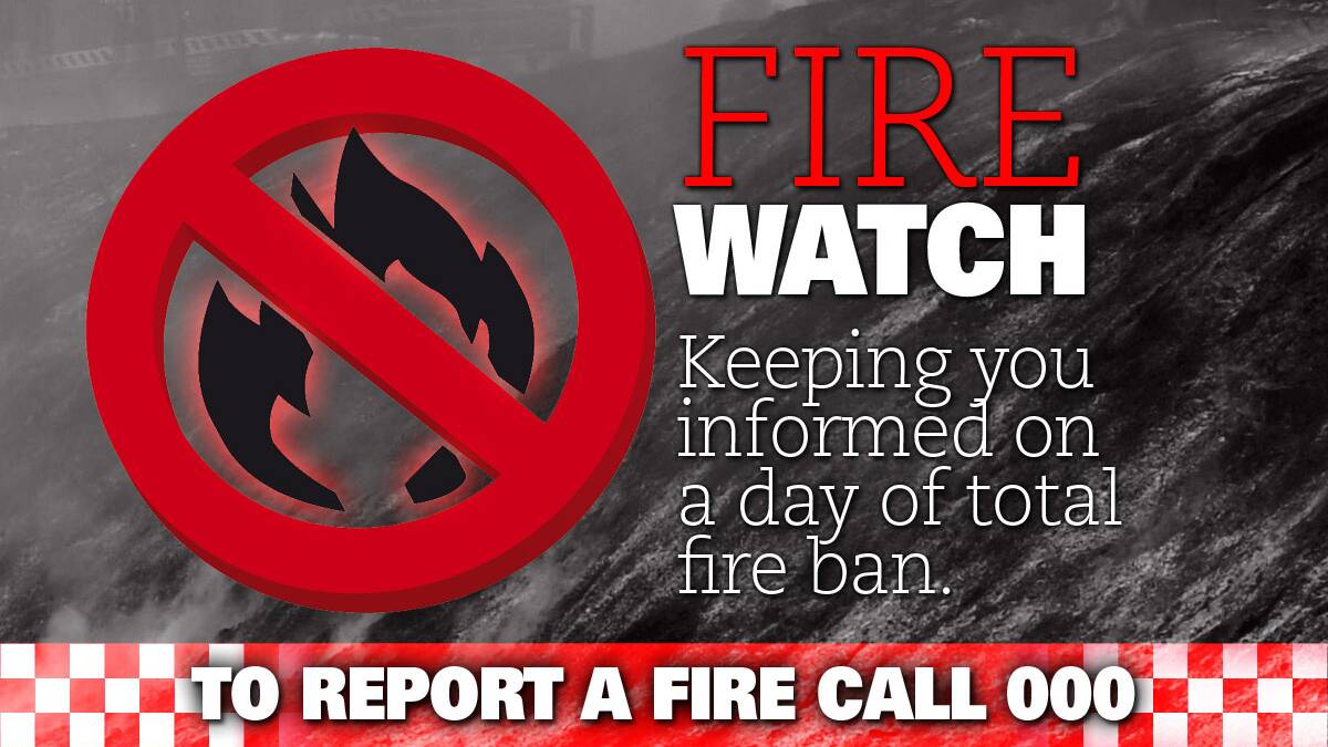 Fire Watch - Total Fire Ban day 17.01.14
