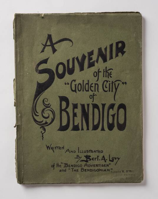 COLLECTION: A Souvenir of the “Golden City” of Bendigo. Written and illustrated by Bert A. Levy, 1902. Collection Dennis O’Hoy. 
