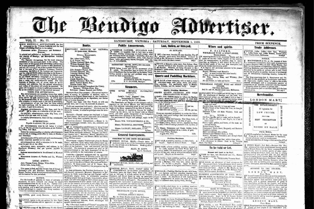 RICH HISTORY: The Bendigo Advertiser from September 1855. The first edition was published on December 9, 1853, and some 500 copies were distributed on the goldfields.