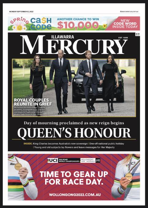 The Monday edition of the Illawarra Mercury and other newspapers in the ACM network feature the royal couples reunited in grief. 