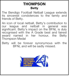 THOMPSON 
Betty 
The Bendigo Football Netball League extends i