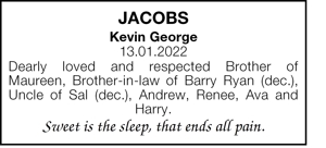 Jacobs 
Kevin George 
13.01.2022
 
Dearly loved and respected 