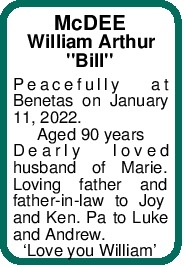 McDEE
William Arthur "Bill"
Peacefully at Benetas on January 1